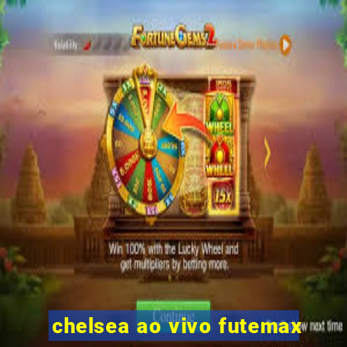 chelsea ao vivo futemax